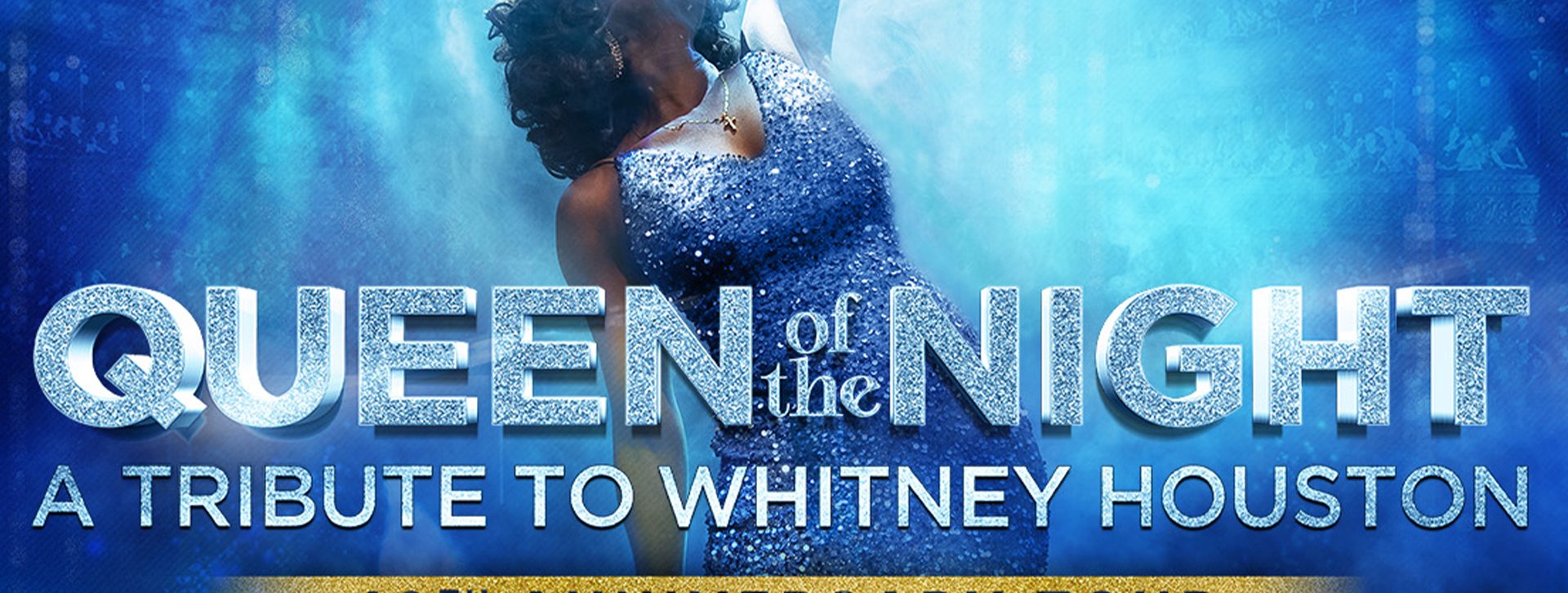 Cuffe &#038; Taylor &#038; Paul Roberts Present: Queen of the Night &#8211; A Tribute to Whitney Houston