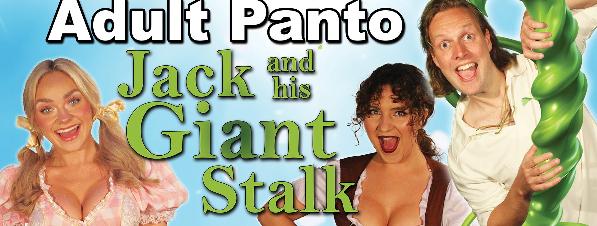 The Adult Panto: Jack and his Giant Stalk!