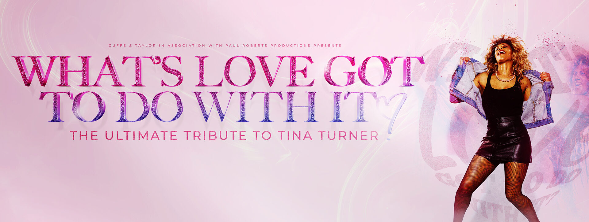 What&#8217;s Love Got To Do With It? The Ultimate Tribute To Tina Turner